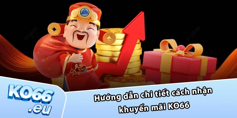 Hướng dẫn chi tiết cách nhận khuyến mãi KO66